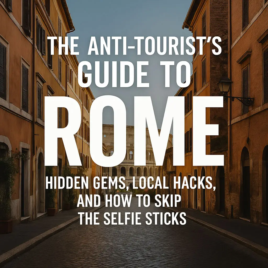 A narrow cobblestone street in Rome lined with warm-toned historic buildings leads to the dome of a Baroque church and an ancient obelisk. The text overlay reads “How to Experience Rome Like a Local,” emphasizing authentic travel.